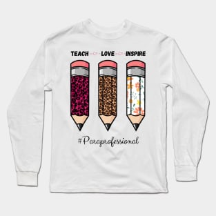 Teach Love Inspire, Back To School Pencil Paraprofessional Leopard Floral Gift For Teacher Long Sleeve T-Shirt